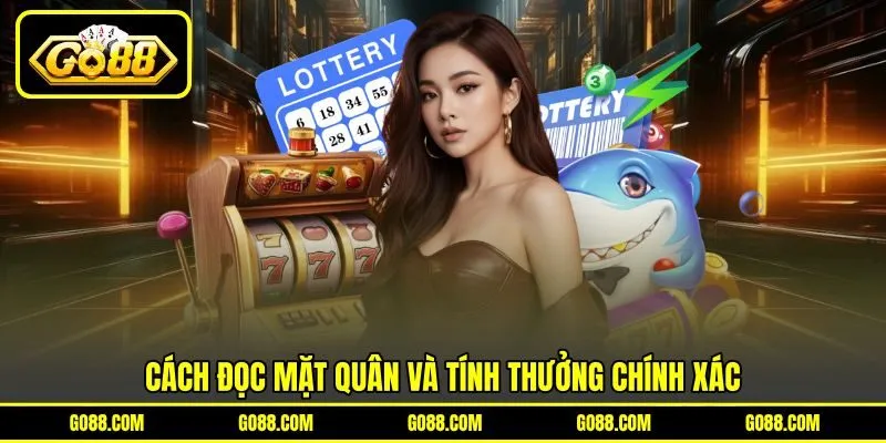 Cách đọc mặt quân và tính thưởng chính xác
