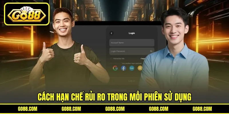 Cách hạn chế rủi ro trong mỗi phiên sử dụng