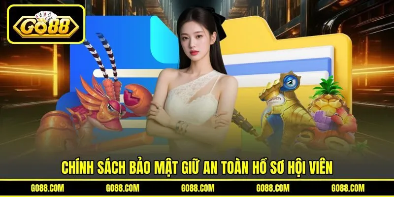 Chính sách bảo mật giữ an toàn hồ sơ hội viên Chính sách bảo mật giữ an toàn hồ sơ hội viên