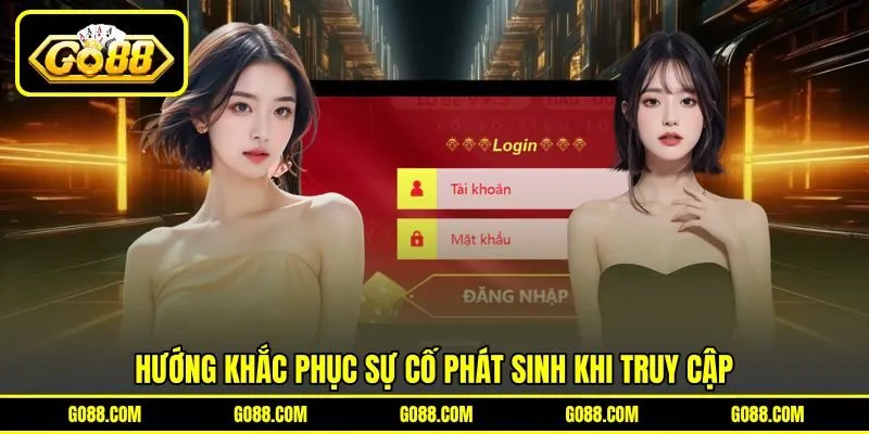 Hướng khắc phục sự cố phát sinh khi truy cập