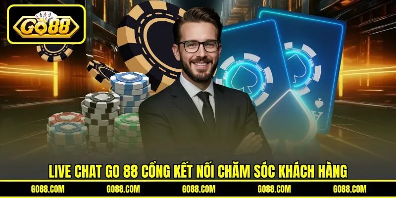Live Chat GO 88 cổng kết nối chăm sóc khách hàng