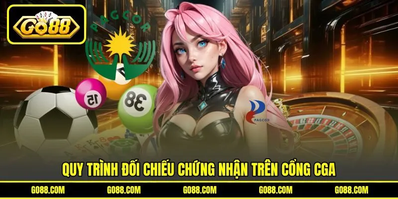 Quy trình đối chiếu chứng nhận trên cổng CGA