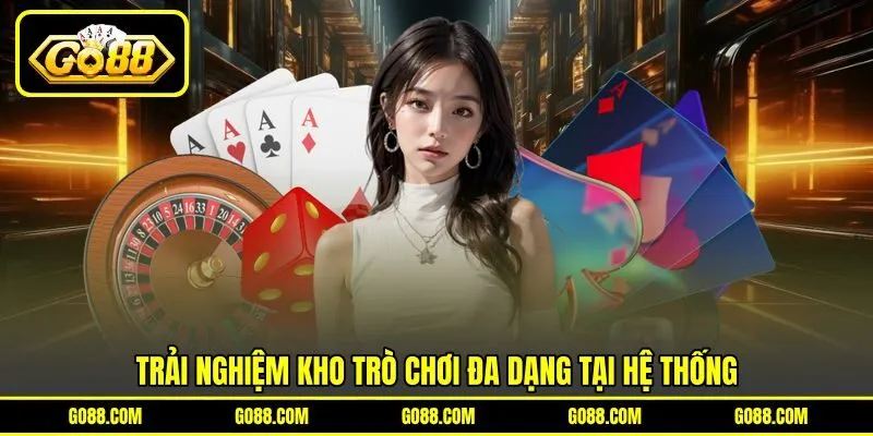 Trải nghiệm kho trò chơi đa dạng tại hệ thống